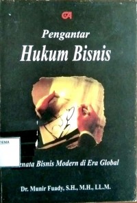 Pengantar Hukum Bisnis : Menata Bisnis Modern di Era Global