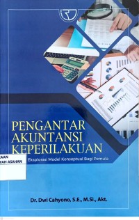 PENGANTAR AKUNTANSI KEPERILAKUAN : Sebuah Eksplorasi Model Konseptual Bagi Pemula