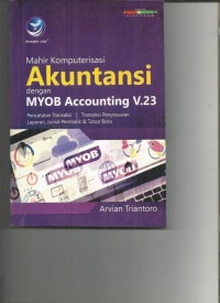 Mahir Komputerisasi Akuntansi dengan MYOB Accunting V.23