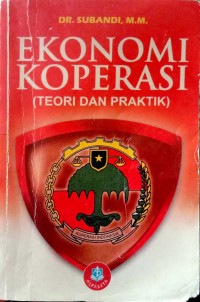 EKONOMI KOPERASI : (TEORI DAN PRAKTIK)