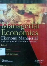 Managerial Economics Ekonomi manajerial : dalam perekonomian global