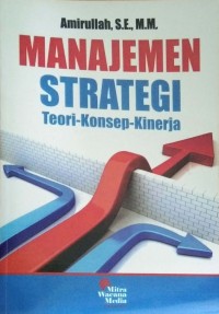 MANAJEMEN STRATEGI Teori-Konsep-Kinerja