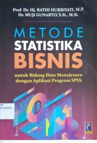 METODE STATISTIKA BISNIS untuk Bidang Ilmu Manajemen dengan Aplikasi Program SPSS