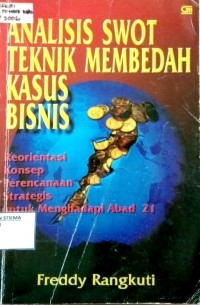 ANALISIS SWOT TEKNIK MEMBEDAH KASUS BISNIS