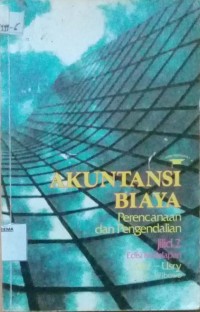 AKUNTANSI BIAYA Perencanaan dan Pengendalian