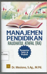 MANAJEMEN PENDIDIKAN RAUDHATUL ATHFAL : Pengantar Teori dan Praktik