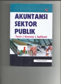 AKUNTANSI SEKTOR PUBLIK : Teori Konsep Aplikasi