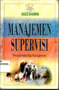 MANAJEMEN SUPERVISI. Petunjuk Praktis Bagi Para Supervisor