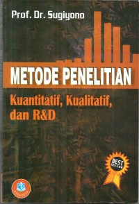 METODE PENELITIAN : Kuantitatif, Kualitatif dan R&D