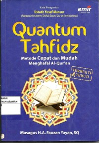 QUANTUM TAHFIDZ. Metode Cepat dan Muda Menghafal Al-Qur' an