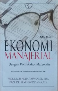 EKONOMI MANAJERIAL : Dengan Pendekatan Matematis