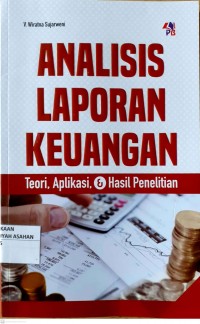 ANALISIS LAPORAN KEUANGAN : Teori, Aplikasi ,& Hasil Penelitian