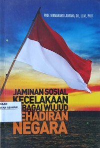 JAMINAN SOSIAL KECELAKAAN SEBAGAI WUJUD KEHADIRAN NEGARA