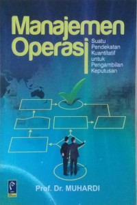 Manajemen Operasi Suatu Pendekatan Kuantitatif untuk Pengembalian Keputusan