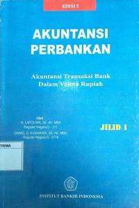 AKUNTANSI PERBANKAN Akuntansi Transaksi Bank dalam Valuta Rupiah